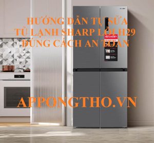 7. Cách phòng tránh lỗi H-29 tủ lạnh Sharp