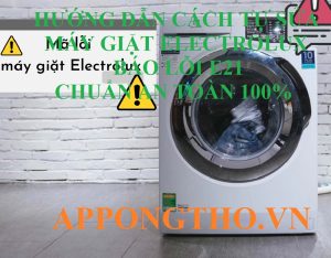 Cảnh Báo Máy Giặt Electrolux Lỗi E21 Khi Sử Dụng