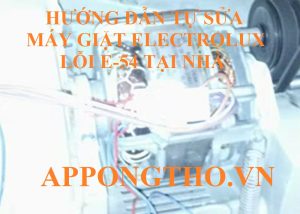 19 Câu hỏi thường gặp về lỗi E-54 máy giặt Electrolux ( FAQ )