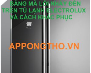 Cách phân biệt các mã lỗi nháy đèn trên tủ lạnh Electrolux.