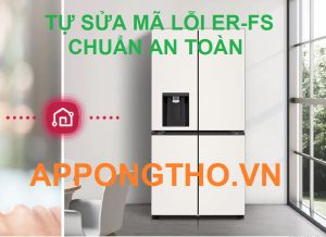 Giải pháp cho lỗi ER-FS tủ lạnh LG INverter tại nhà