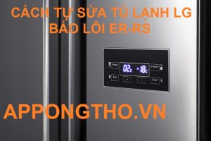 Sự Thật Về Lỗi ER-RS Trên Tủ Lạnh LG Bạn Chưa Biết