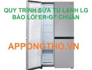 "Hóa Giải Lỗi ER-GF Trên Tủ Lạnh LG Với App Ong Thợ"