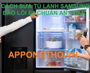 Quy trình sửa lỗi E2 tủ lạnh Samsung chuẩn với Ong Thợ