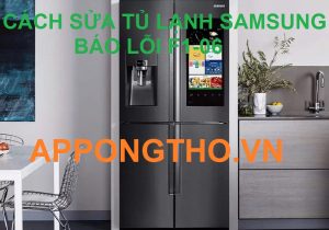 Quy trình 15 bước sửa lỗi F1-06 tủ lạnh Samsung Side By Side Inverter