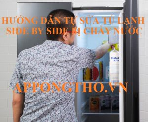 Hướng dẫn sửa chữa tủ lạnh LG Side by Side bị chảy nước